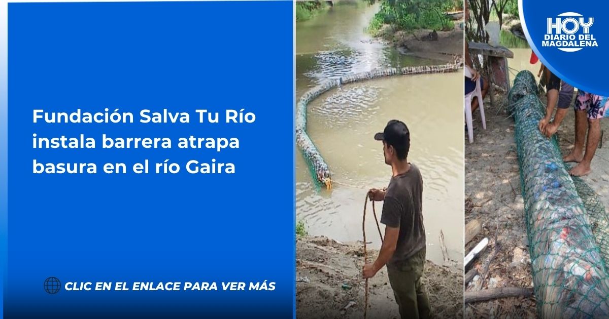 Fundación Salva Tu Río instala barrera atrapa basuras en el río Gaira