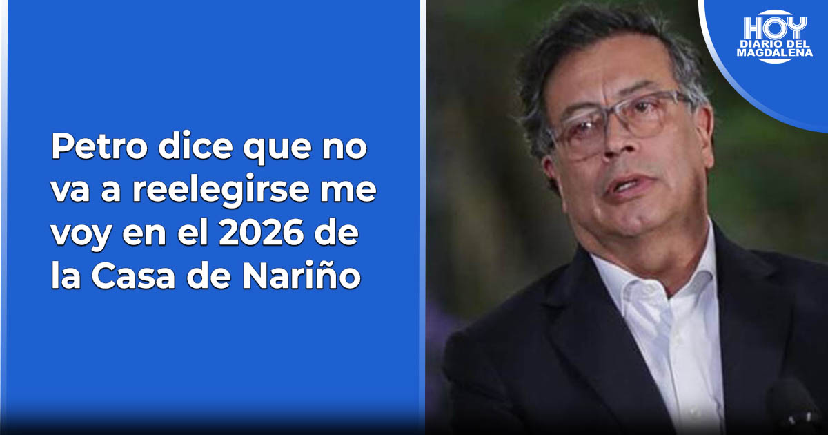 Petro Dice Que No Va A Reelegirse Me Voy En El 2026 De La Casa De