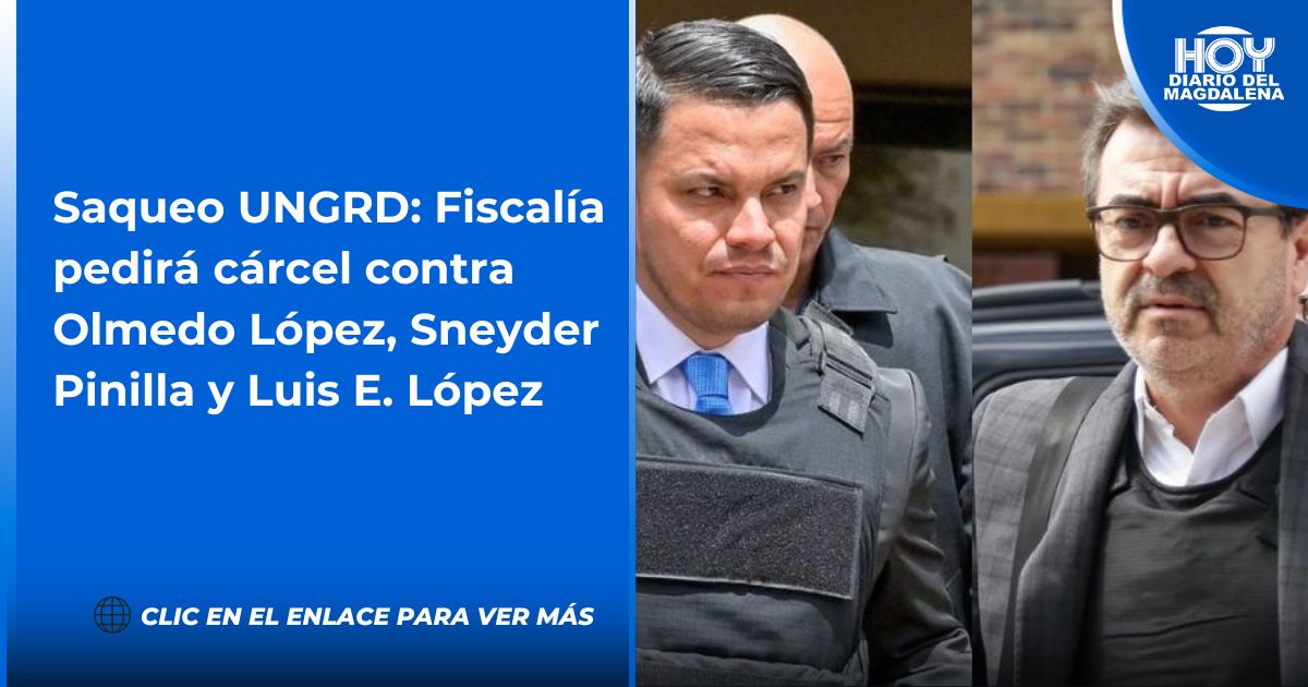 Saqueo Ungrd Fiscalía Pedirá Cárcel Contra Olmedo López Sneyder Pinilla Y Luis E López Hoy 4816