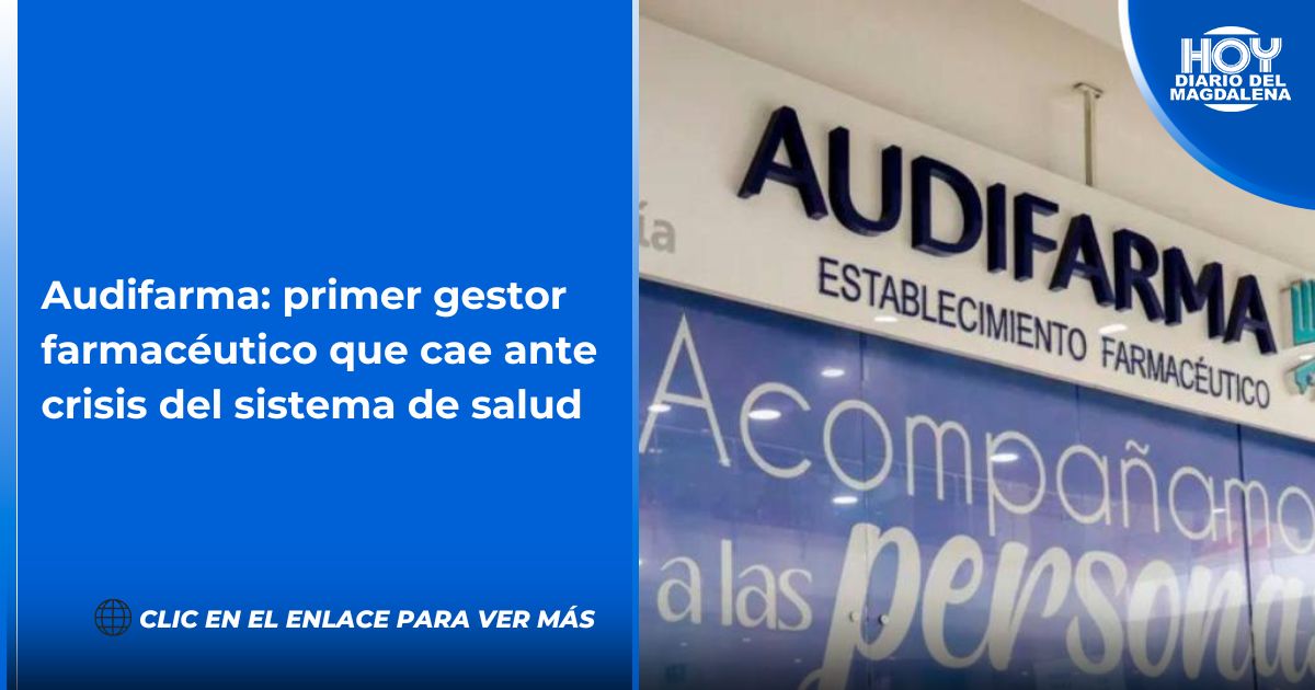 Audifarma: Primer Gestor Farmacéutico Que Cae Ante Crisis Del Sistema ...